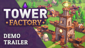 Ver Tower Factory Demo Trailer