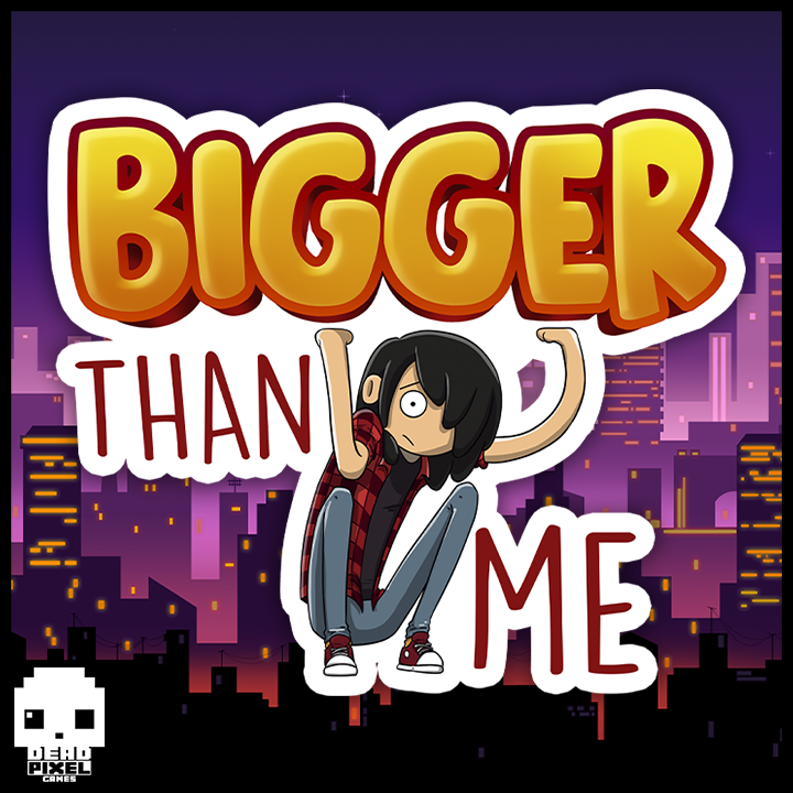 Bigger Than Me