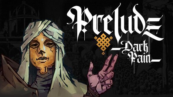 Watch Prelude Dark Pain - Reveal + Gameplay Trailer