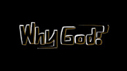Watch Why God? - Tráiler